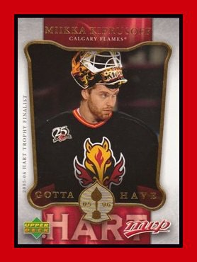 2006-07 MVP #HH17 Miikka KIPRUSOFF Gotta Have Hart